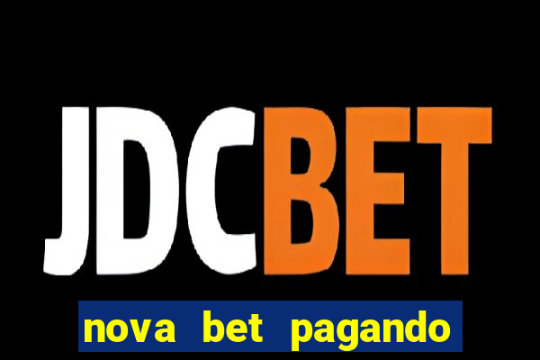 nova bet pagando no cadastro